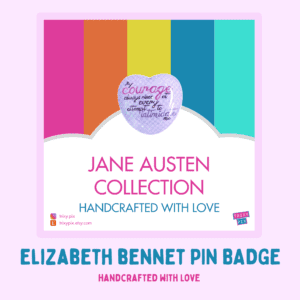 Jane Austen pin badge Elizabeth Bennet - Quote - My courage always rises at every attempt to intimidate me - lilac heart