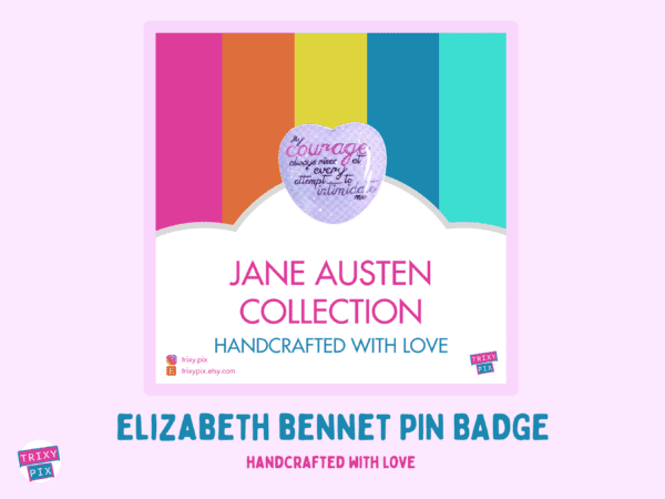 Jane Austen pin badge Elizabeth Bennet - Quote - My courage always rises at every attempt to intimidate me - lilac heart