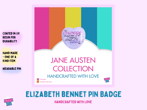 Jane Austen pin badge Elizabeth Bennet - Quote - My courage always rises at every attempt to intimidate me - lilac heart