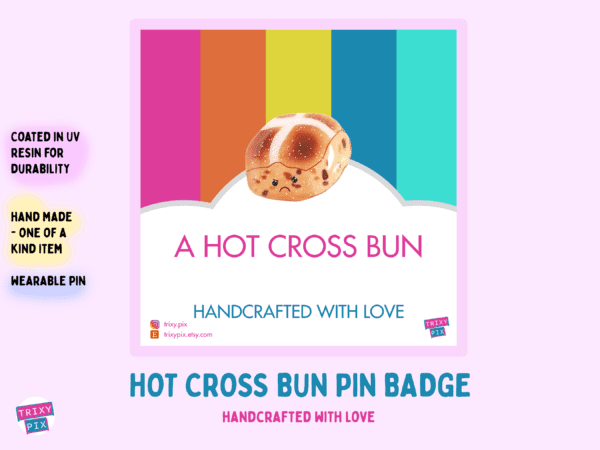 A Hot Cross Bun - Resin Pin Badge - Glitter - Easter